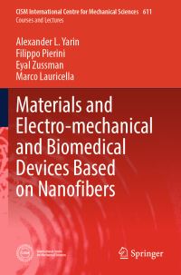 Book Cover for Materials and Electro-Mechanical and Biomedical Devices Based on Nanofibers by Alexander L Yarin, Filippo Pierini, Eyal Zussman, Marco Lauricella