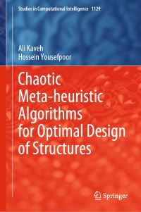 Book Cover for Chaotic Meta-Heuristic Algorithms for Optimal Design of Structures by Ali Kaveh, Hossein Yousefpoor