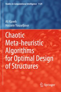 Book Cover for Chaotic Meta-Heuristic Algorithms for Optimal Design of Structures by Ali Kaveh, Hossein Yousefpoor