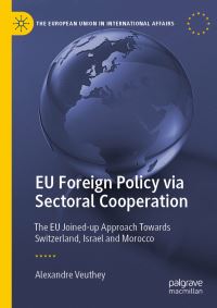 Book Cover for EU Foreign Policy Via Sectoral Cooperation by Alexandre Veuthey