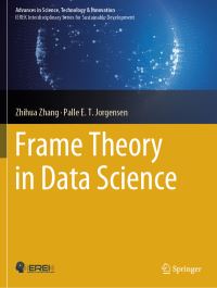 Book Cover for Frame Theory in Data Science by Zhihua Zhang, Palle E T Jorgensen