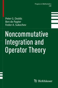 Book Cover for Noncommutative Integration and Operator Theory by Peter G Dodds, Ben de Pagter, F A Sukochev