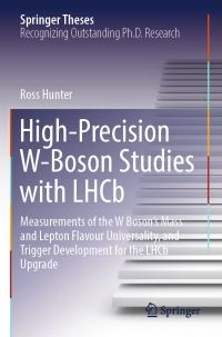 Book Cover for High-Precision W-Boson Studies With LHCb by Ross Hunter