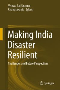 Book Cover for Making India Disaster Resilient by Vishwa Raj Sharma,   Chandrakanta