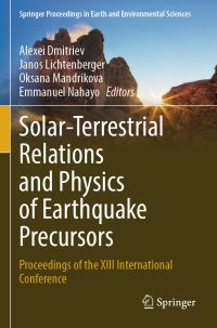 Book Cover for Solar-Terrestrial Relations and Physics of Earthquake Precursors by Alexei Dmitriev, Janos Lichtenberger, Oksana Mandrikova, Emmanuel Nahayo