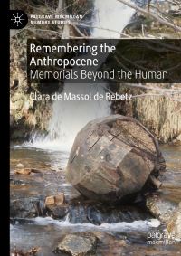 Book Cover for Remembering the Anthropocene by Clara de Massol de Rebetz