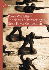 Book Cover for Proxy War Ethics by C Anthony Pfaff