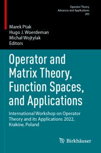 Book Cover for Operator and Matrix Theory, Function Spaces, and Applications by International Workshop on Operator Theory and Applications