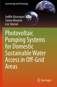 Book Cover for Photovoltaic Pumping Systems for Domestic Sustainable Water Access in Off-Grid Areas by Judith Alazraque Cherni, Simon Meunier, Loïc Quéval