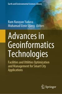Book Cover for Advances in Geoinformatics Technologies by Ram Narayan Yadava, Muhamad Uznir Ujang