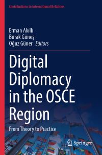 Book Cover for Digital Diplomacy in the OSCE Region by Erman Akll, Burak Güne­s, Oguz Güner