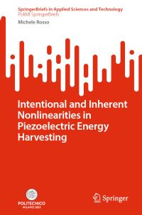 Book Cover for Intentional and Inherent Nonlinearities in Piezoelectric Energy Harvesting by Michele Rosso