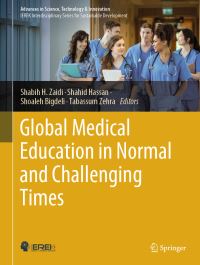 Book Cover for Global Medical Education in Normal and Challenging Times by Shabih H Zaidi, Shahid Hassan, Shoaleh Bigdeli, Tabassum Zehra