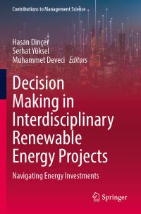 Book Cover for Decision Making in Interdisciplinary Renewable Energy Projects by Hasan Dinçer, Serhat Yuksel, Muhammet Deveci