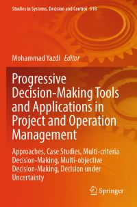 Book Cover for Progressive Decision-Making Tools and Applications in Project and Operation Management by Mohammad Yazdi