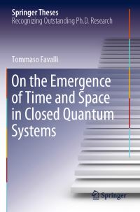 Book Cover for On the Emergence of Time and Space in Closed Quantum Systems by Tommaso Favalli