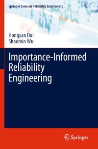 Book Cover for Importance-Informed Reliability Engineering by Hongyan Dui, Shaomin Wu