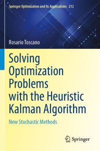 Book Cover for Solving Optimization Problems With the Heuristic Kalman Algorithm by Rosario Toscano