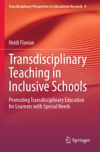 Book Cover for Transdisciplinary Teaching in Inclusive Schools by Heidi Flavian