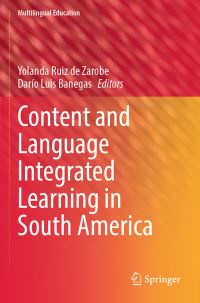 Book Cover for Content and Language Integrated Learning in South America by Yolanda Ruiz de Zarobe, Darío Luis Banegas