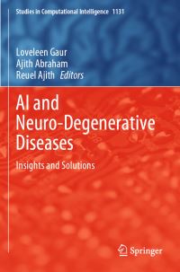 Book Cover for AI and Neuro-Degenerative Diseases by Loveleen Gaur, Ajith Abraham, Reuel Ajith