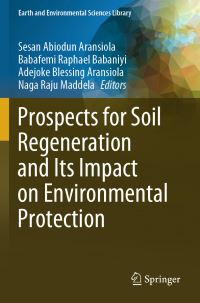 Book Cover for Prospects for Soil Regeneration and Its Impact on Environmental Protection by Sesan Abiodun Aransiola, Babafemi Raphael Babaniyi, Adejoke Blessing Aransiola, Naga Raju Maddela