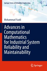 Book Cover for Advances in Computational Mathematics for Industrial System Reliability and Maintainability by Mohammad Yazdi