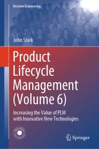 Book Cover for Product Lifecycle Management. Volume 6 Increasing the Value of PLM With Innovative New Technologies by John Stark
