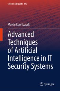 Book Cover for Advanced Techniques of Artificial Intelligence in IT Security Systems by Marcin Korytkowski