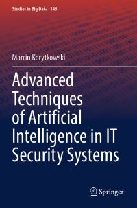 Book Cover for Advanced Techniques of Artificial Intelligence in IT Security Systems by Marcin Korytkowski