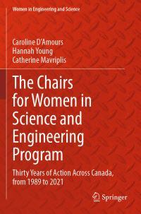 Book Cover for The Chairs for Women in Science and Engineering Program by Caroline DAmours, Hannah Young, Catherine Mavriplis