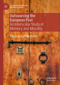 Book Cover for Outsourcing the European Past by Thomas van de Putte