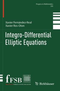 Book Cover for Integro-Differential Elliptic Equations by Xavier FernándezReal, Xavier RosOton
