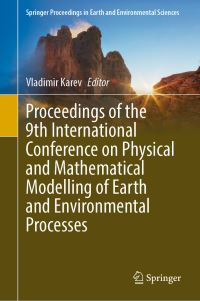 Book Cover for Proceedings of the 9th International Conference on Physical and Mathematical Modelling of Earth and Environmental Processes by Vladimir Karev