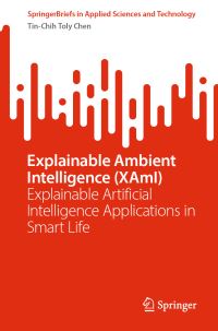 Book Cover for Explainable Ambient Intelligence (XAmI) by TinChih Toly Chen