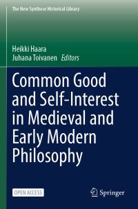 Book Cover for Common Good and Self-Interest in Medieval and Early Modern Philosophy by Heikki Haara, Juhana Toivanen