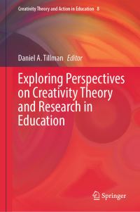 Book Cover for Exploring Perspectives on Creativity Theory and Research in Education by Daniel A Tillman