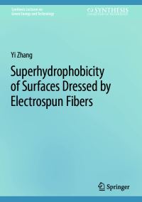 Book Cover for Superhydrophobicity of Surfaces Dressed by Electrospun Fibers by Yi Zhang