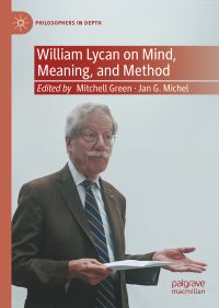 Book Cover for William Lycan on Mind, Meaning, and Method by Mitchell S Green, Jan G Michel