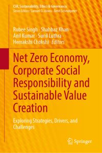 Book Cover for Net Zero Economy, Corporate Social Responsibility and Sustainable Value Creation by Rubee Singh, Shahbaz Khan, Anil Kumar, Sunil Luthra, Hemakshi Chokshi