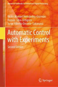 Book Cover for Automatic Control With Experiments by Victor Manuel HernándezGuzmán, Ramón SilvaOrtigoza, Jorge Alberto OrranteSakanassi
