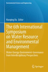 Book Cover for The 6th International Symposium on Water Resource and Environmental Management by Water Resource and Environmental Management Symposium