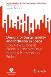 Book Cover for Design for Sustainability and Inclusion in Space PoliMI SpringerBriefs by Annalisa Dominoni