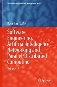 Book Cover for Software Engineering, Artificial Intelligence, Networking and Parallel/distributed Computing. Volume 17 by R Y Lee