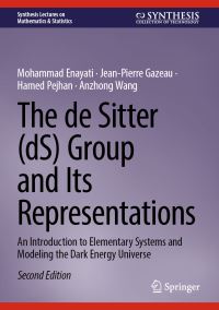 Book Cover for The De Sitter (dS) Group and Its Representations by Mohammad Enayati, JeanPierre Gazeau, Hamed Pejhan, Anzhong Wang