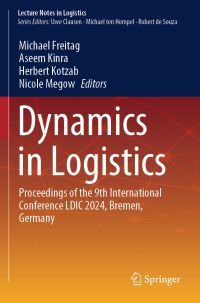 Book Cover for Dynamics in Logistics by Michael Freitag, Aseem Kinra, Herbert Kotzab, Nicole Megow