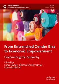 Book Cover for From Entrenched Gender Bias to Economic Empowerment by Eunju Hwang, Bhabani Shankar Nayak, Utkarsha Malkar