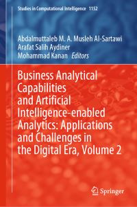 Book Cover for Business Analytical Capabilities and Artificial Intelligence-Enabled Analytics Volume 2 by Abdalmuttaleb usleh AlSartawi, Arafat Salih Aydiner, Mohammad Kanan