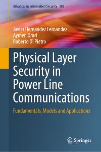 Book Cover for Physical Layer Security in Power Line Communications by Javier Hernandez Fernandez, Aymen Omri, Roberto Di Pietro