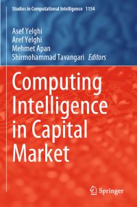 Book Cover for Computing Intelligence in Capital Market by Asef Yelghi, Aref Yelghi, Mehmet Apan, Shirmohammad Tavangari